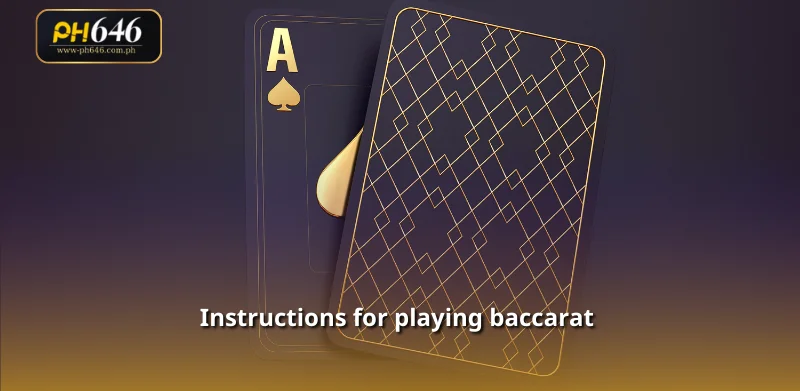 Instructions for playing baccarat