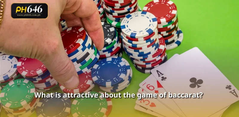 What is attractive about the game of baccarat?